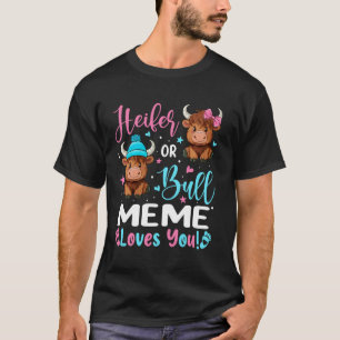 Bull or Heifer Meme Loves You Highland Cow Lover T-Shirt