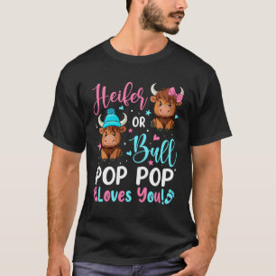 Bull or Heifer Pop Pop Loves You Highland Cow Love T-Shirt