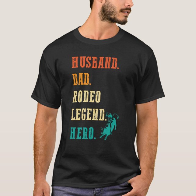 Bull Rider Husband Dad Rodeo Legend T-Shirt (Front)