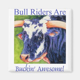 Bull Riders Are - Rodeo Bull Magnet