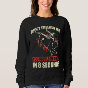 Bull Riding For Bull Rider Rodeo Athlete Future Bu Sweatshirt