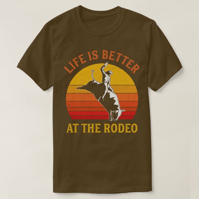 Bull Riding Life is better at the Rodeo Bull Rider T-Shirt (Design Front)