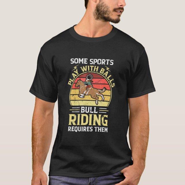 Bull Riding Requires Balls Bull Rider T-Shirt (Front)