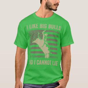 Bull Riding Rodeo Bull Rider Western I like Big Bu T-Shirt