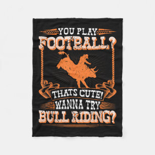 Bull Riding Rodeo Football Quote Cowboy Jaripeo Bu Fleece Blanket
