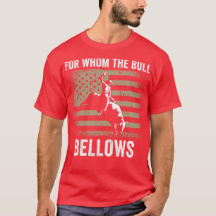 Bull Riding Rodeo Funny For Whom the Bull Bellows  T-Shirt