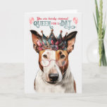 Bull Terrier Dog Queen for a Day Funny Birthday Card<br><div class="desc">Birthday wishes for someone who loves Bull Terriers,  or Staffordshire if you prefer,  and this one looks adorable in a floral crown and glasses.</div>