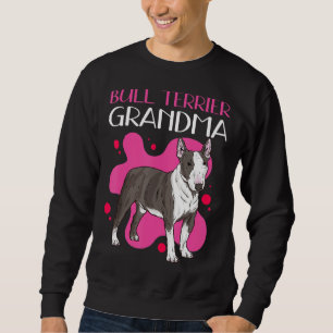 Bull Terrier Grandma Dog Owner Bull Terrier Sweatshirt