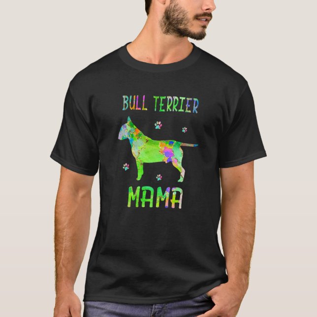 Bull Terrier Mama Colorful Dog Mom Lover T-Shirt (Front)