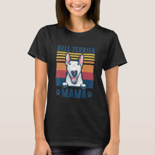 Bull Terrier Mama Mother Retro Dog Mum 1 T-Shirt