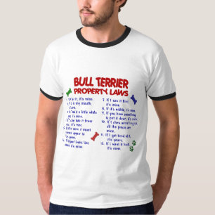 BULL TERRIER Property Laws 2 T-Shirt