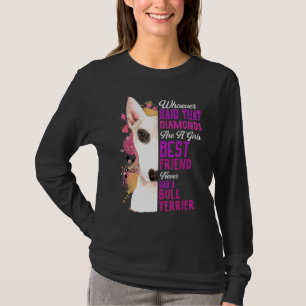 Bull Terriers Are A Girls Best Friend Dog Mama Mum T-Shirt