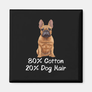 Bulldog 80% Cotton 20% Dog Hair Frenchie Magnet
