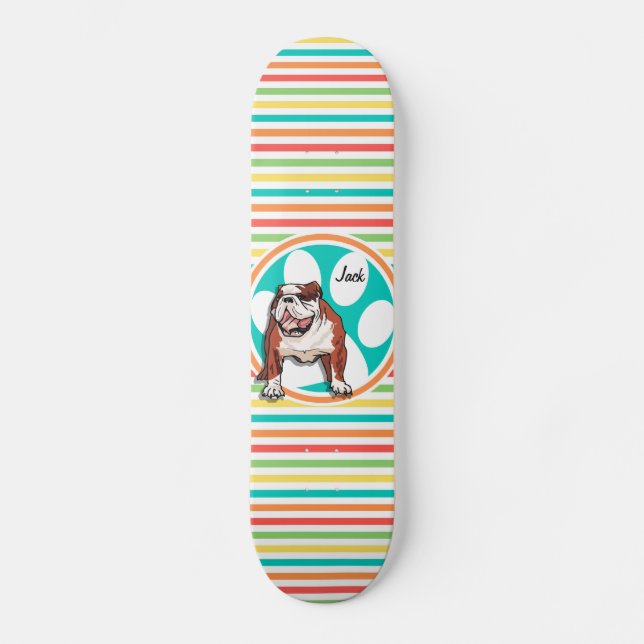 Bulldog; Bright Rainbow Stripes Skateboard (Front)