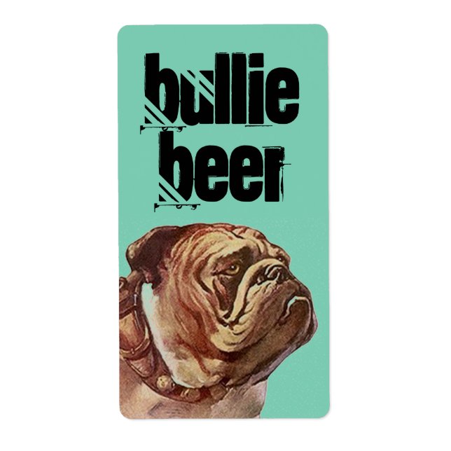 Bulldog Bullie Beer Homebrew Bull Dog Custom Label (Front)