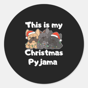 Bulldog Christmas This Is My Christmas Pyjamas  Classic Round Sticker