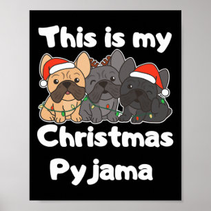 Bulldog Christmas This Is My Christmas Pyjamas Poster