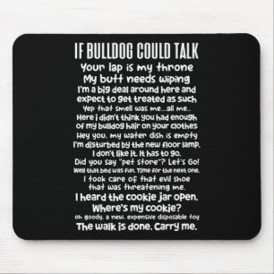 Bulldog Could Talk Bulldog Lover Bulldog Owner  Mouse Pad