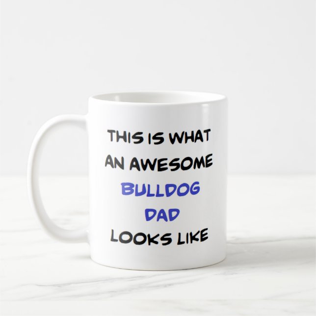 bulldog dad, awesome coffee mug (Left)