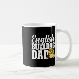 Bulldog Dad Dog Lover Fun English Bulldog Owner  Coffee Mug