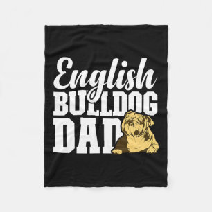 Bulldog Dad Dog Lover Fun English Bulldog Owner Fleece Blanket