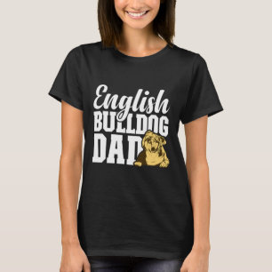 Bulldog Dad Dog Lover Fun English Bulldog Owner T-Shirt