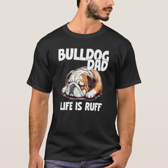 Bulldog Dad Lazy English Bulldog Dog T-Shirt (Front)