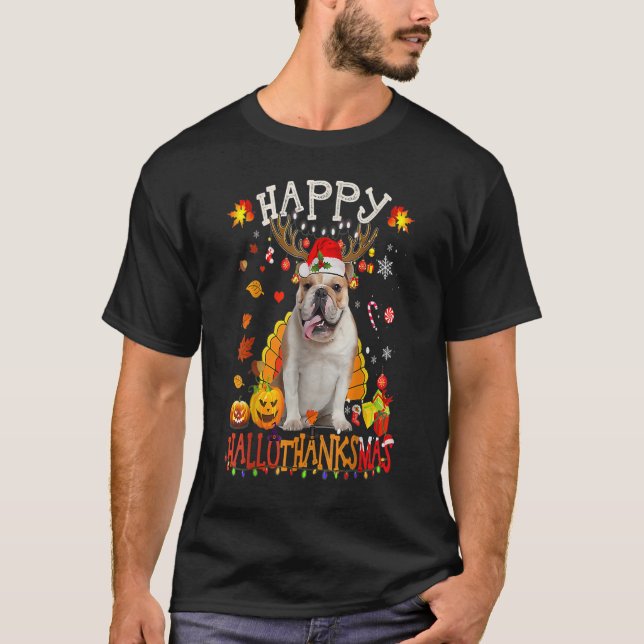Bulldog Dog Happy Hallothanksmas Halloween Thanksg T-Shirt (Front)