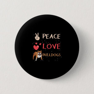 Bulldog Dog Owner Peace Love Bulldogs  6 Cm Round Badge