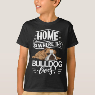 Bulldog Dog Saying Where The English Bulldog Lives T-Shirt