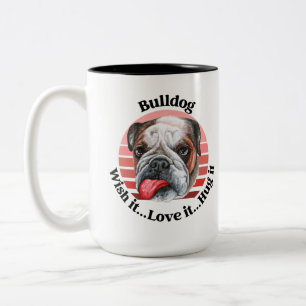 Bulldog funny quote Two-Tone Coffee Mug