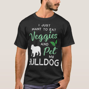 Bulldog Funny Vegan Dog Lover Owner Xmas Birthday  T-Shirt