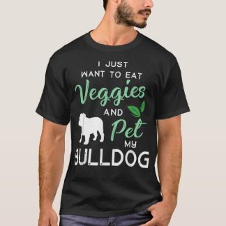 Bulldog Funny Vegan Dog Lover Owner Xmas Birthday  T-Shirt