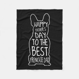 Bulldog Gift For Lover Happy Fathers Day Frenchie Fleece Blanket
