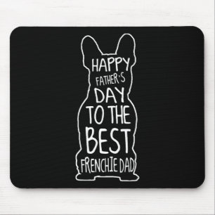 Bulldog Gift For Lover Happy Fathers Day Frenchie  Mouse Pad