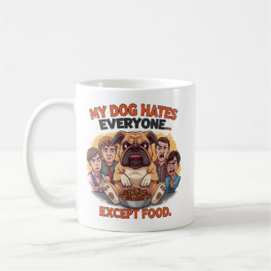 Bulldog Hates Everyone Except Food Humour Coffee Mug