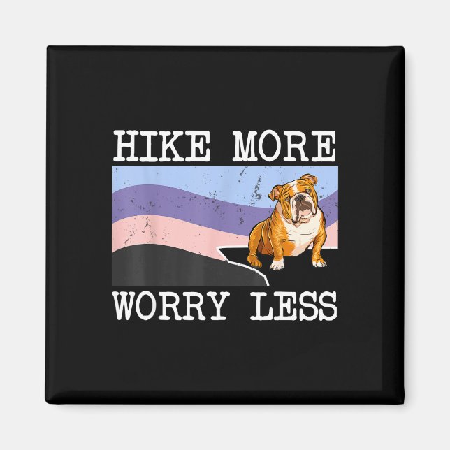Bulldog hike more worry less graphic hiking men magnet (Front)