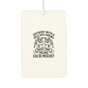 Bulldog Humour Shirt Funny Bath Time Dog Quote Des Car Air Freshener