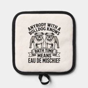 Bulldog Humour Shirt Funny Bath Time Dog Quote Des Pot Holder