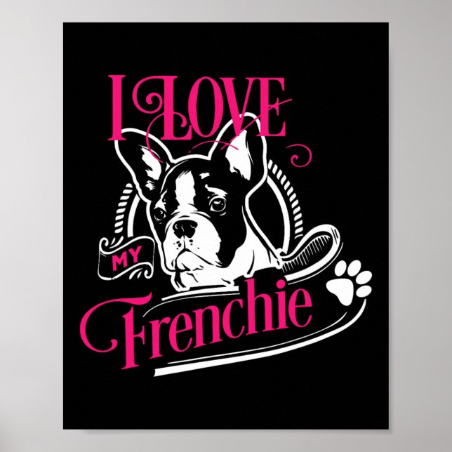 Bulldog - I Love My Frenchie 1  Poster (Front)