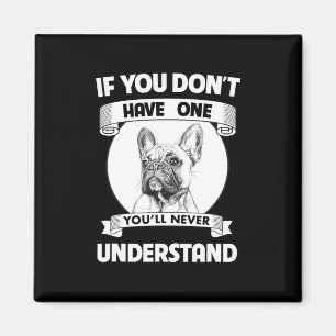 Bulldog If You Don't Have One You'll Never Underst Magnet