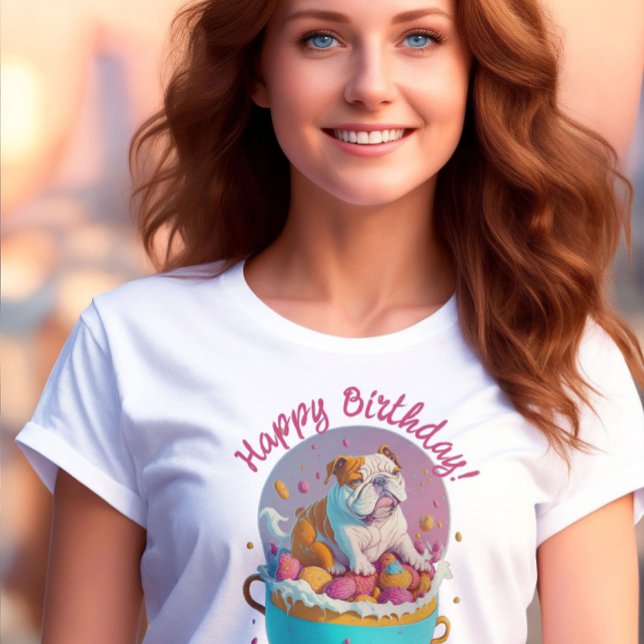 Bulldog in cup Happy Birthday Funny Bulldog Pups T-Shirt (Bulldog Happy Birthday)