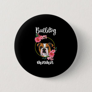 Bulldog Mama Floral  6 Cm Round Badge