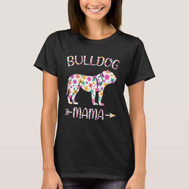 Bulldog Mama Floral Dog Mom Mothers Day T-Shirt (Front)