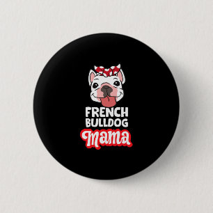 Bulldog Mum French Bulldog Mama 6 Cm Round Badge