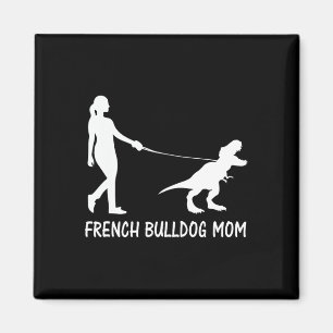 Bulldog Mum Frenchie Mama Dog Dinosaur Women Mothe Magnet