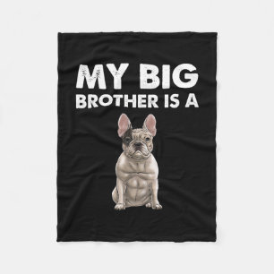 Bulldog My Big Brother Is A Frenchie Fleece Blanket