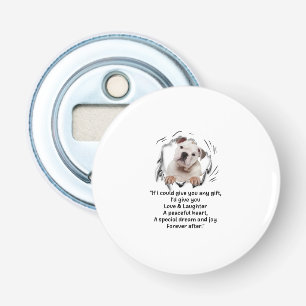 Bulldog Puppy Cute If I Could Give You Any Gifts Bottle Opener