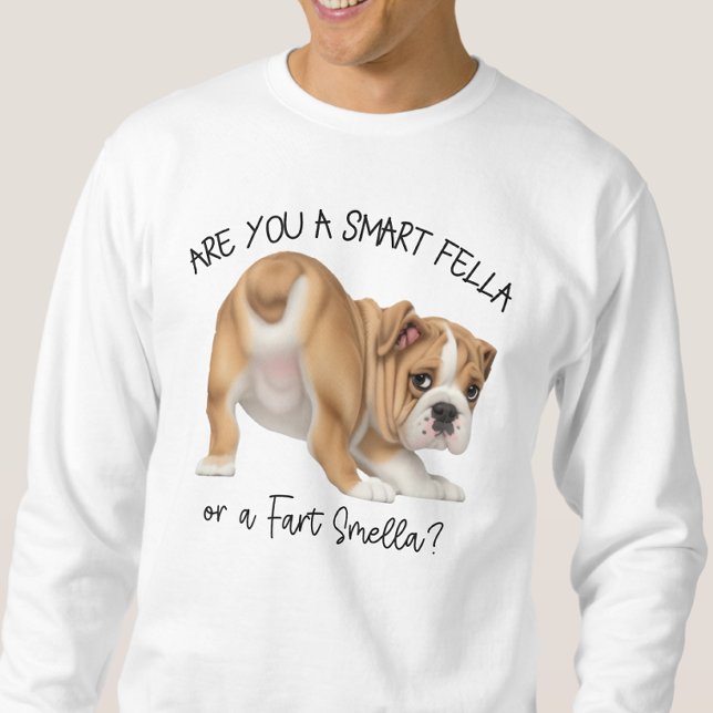 Bulldog Puppy Smart Fella Fart Smella Sweatshirt (Creator Uploaded)