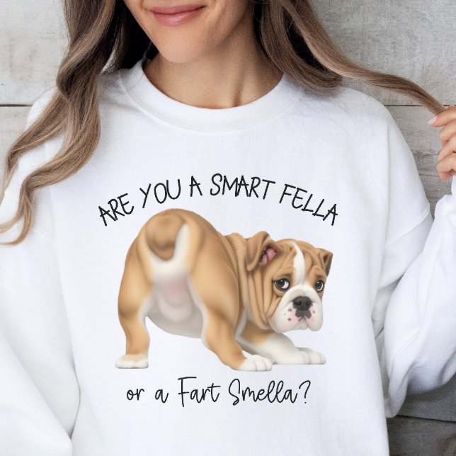 Bulldog Puppy Smart Fella Fart Smella Sweatshirt (Creator Uploaded)